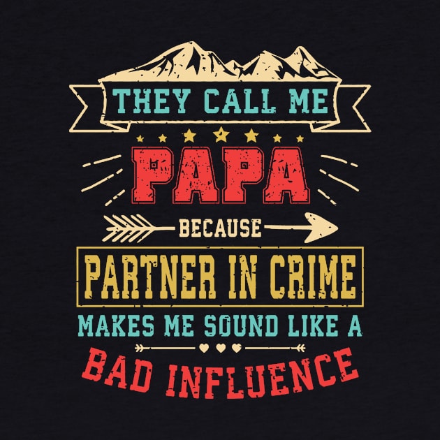 They Call Me Papa Partner In Crime Dad Fathers Day Family by Kings Substance